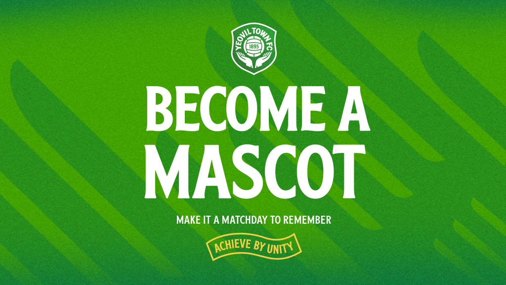 BE MASCOT AT HUISH PARK